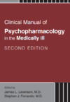 Levenson J.L. (ed.), Ferrando S.J. (ed.)  Clinical Manual of Psychopharmacology in the Medically Ill. Second Edition